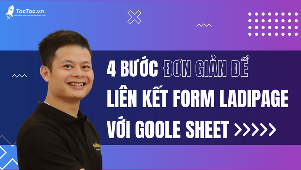 4 Bước Liên Kết Ladipage Form Với Google Sheet Cực đơn Giản