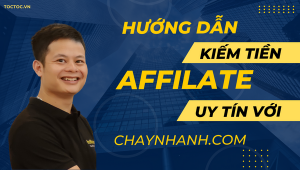 Hướng Dẫn Kiếm Tiền Affilate Uy Tín Với Chaynhanh.com