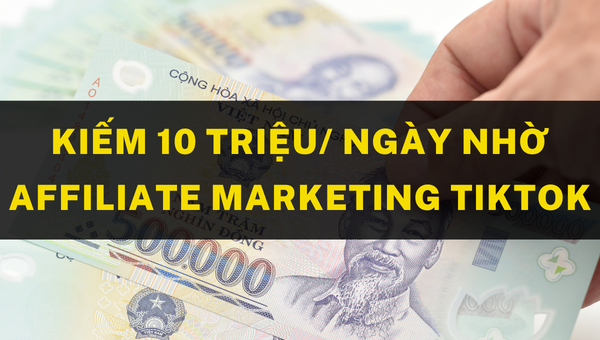 Cơ Hội Gia Tăng Thu Nhập đáng Kể Với Affiliate Marketing Tiktok