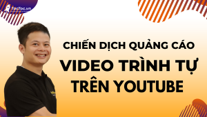 Cách+Chạy+Quảng+Cáo+Video+Theo+Trình+Tự+Trên+Youtube