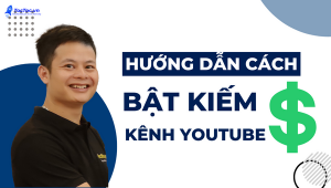 Hướng+dẫn+Đăng+ký+bật+kiếm+tiền+kênh+youtube