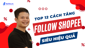 Top+12+cách+tăng+theo+dõi+follow+shopee+siêu+hiệu+quả