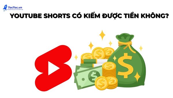Youtube Shorts Có Kiếm được Tiền Không