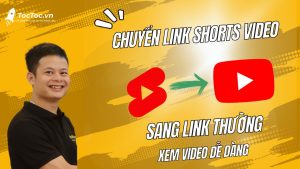 Cách Xem Và Chuyển Link Video Short Thành Link Video Bình Thường