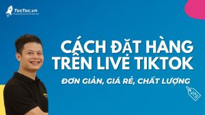  Cách+mua+hàng+trên+live+tiktok