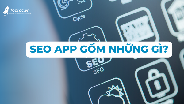 Seo App Gồm Những Gì