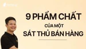 9 Phẩm Chất Của Một Sát Thủ Bán Hàng