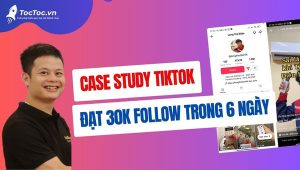 Case Study Tiktok đạt 30k Follow Trong 6 Ngày