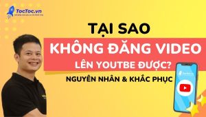 Tại+sao+không+đăng+video+lên+youtube+được