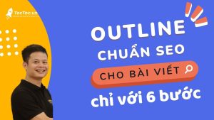 Cách Lên Outline Bài Viết Chuẩn Seo