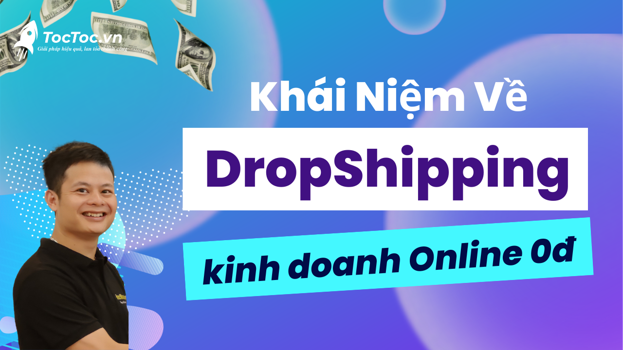 Dropshipping là gì? Kinh doanh 0 đồng với Dropshipping!