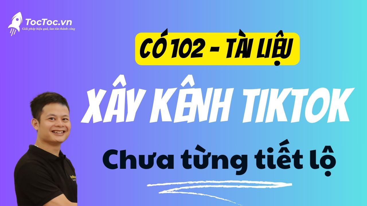 Tài+liệu+xây+kênh+tiktok