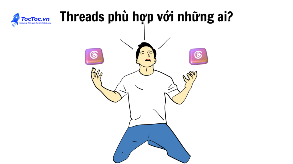 Threads Phù Hợp Với Những Ai?