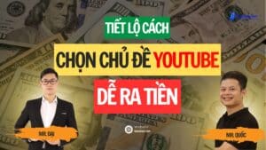 Bài 7 Cách Lựa Chọn Chủ đề Làm Kênh Youtube Dễ Ra Tiền! Ý Tưởng Làm Kênh Youtube Kiếm Tiền