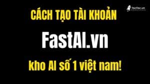 CÁch+tẠo+tÀi+khoẢn+fastai.vn