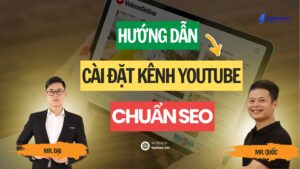 Cách Cài đặt Kênh Youtube Chuẩn Seo, Chuyên Nghiệp