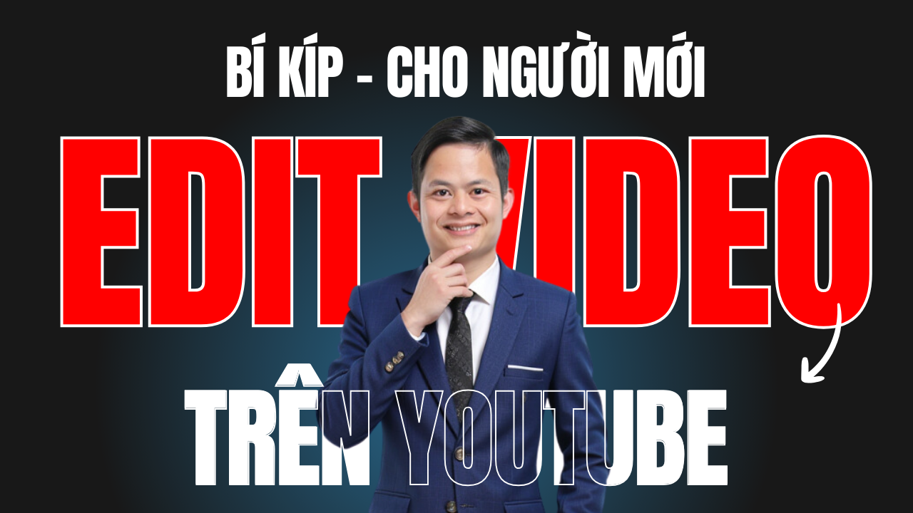 Hướng+Dẫn+Chỉnh+Sửa+Video+Cho+Người+Mới+Bắt+đầu