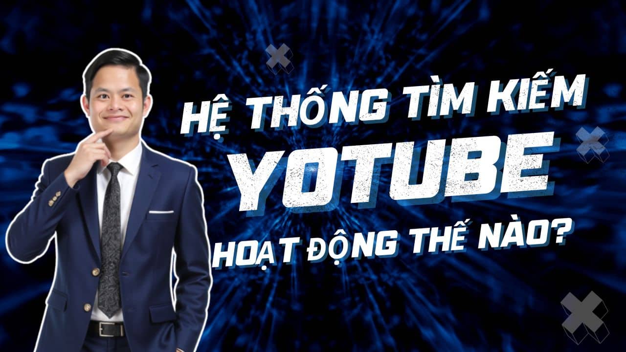 Hệ Thống Tìm Kiếm Trên Youtube Hoạt động Như Thế Nào