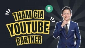 Hướng Dẫn Bật Kiếm Tiền Youtube Partner