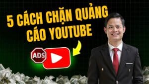 5+cách+chặn+quảng+cáo+trên+youtube+Đơn+giản+hiệu+quả+2025