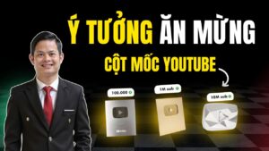 ý Tưởng ăn Mừng Cột Mốc Youtube