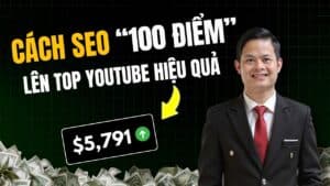 Cách Seo 100 điểm Video Youtube Lên Top Hiệu Quả