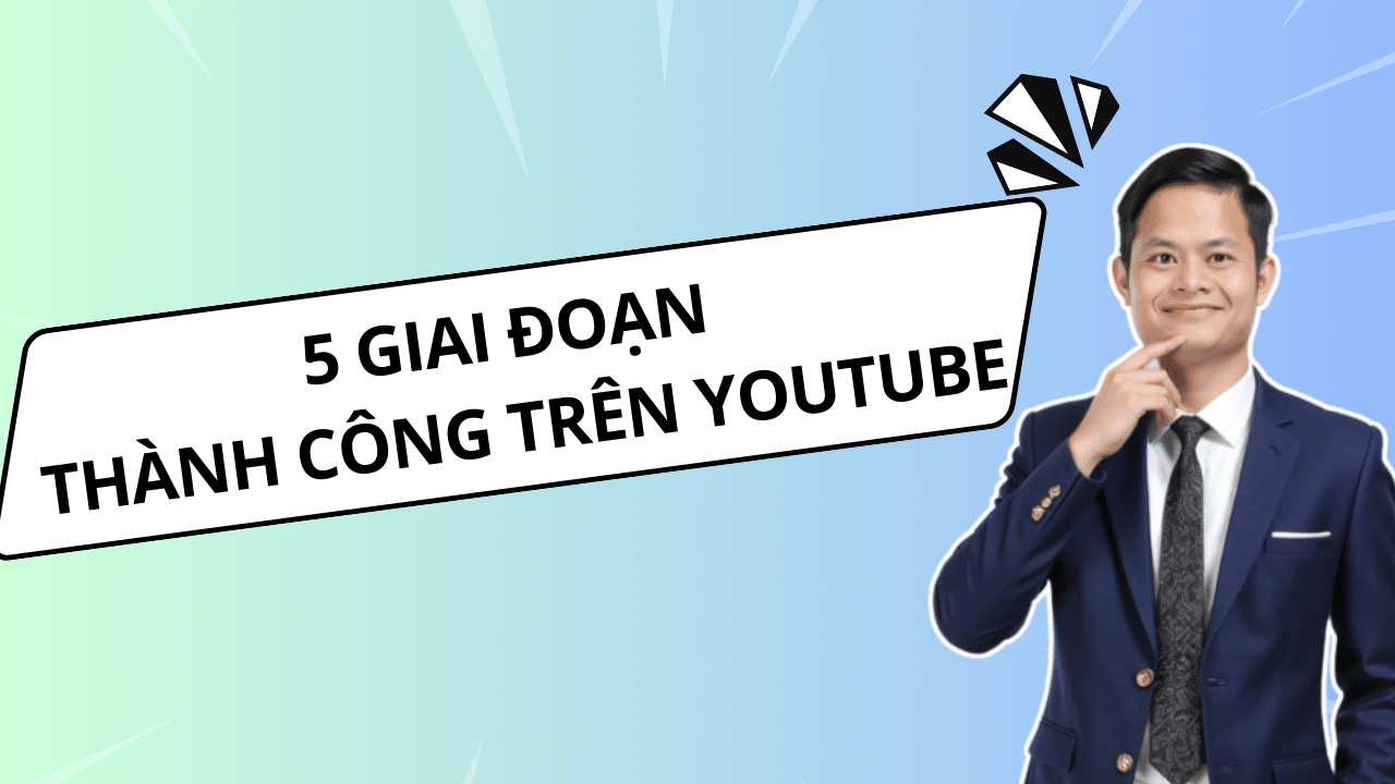 5 Giai ĐoẠn ThÀnh CÔng TrÊn Youtube