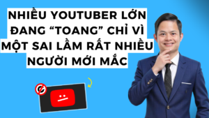 Nhiều Youtuber Lớn đang “toang” Chỉ Vì Một Sai Lầm Rất Nhiều Người Mới Mắc