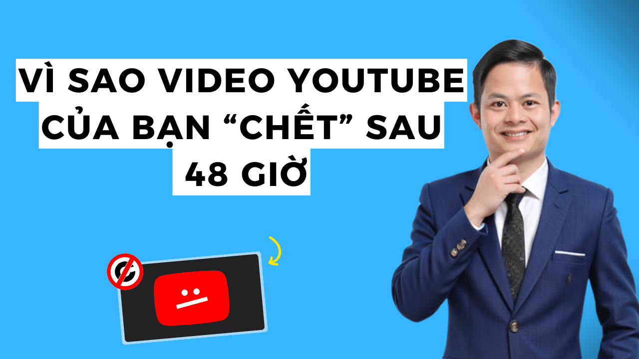Video Youtube Của Bạn “chết” Sau 48 Giờ