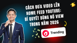 Cách Đưa Video Lên Home Feed Youtube